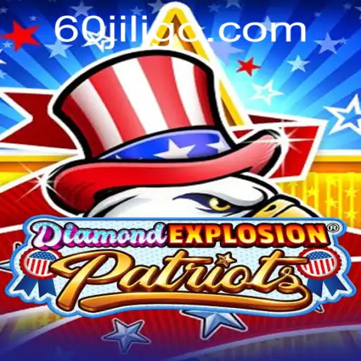 DiamondExplosionPatriots: A Deep Dive into the Thrilling World of 60jili Gaming